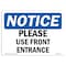 Signmission OSHA Notice, 5" Height, Please Use Front Entrance Sign, 7" X 5", Landscape OS-NS-D-57-L-17612 - alternate 1